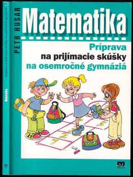 Matematika : príprava na prijímacie skúšky na osemročné gymnáziá