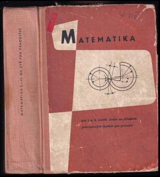 František Burian: Matematika pro 1. a 2. ročník studia na středních průmyslových školách pro pracující