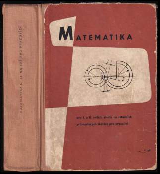 Matematika pro 1. a 2. ročník studia na středních průmyslových školách pro pracující