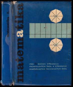 Antonín Pospíšil: Matematika pro 2. ročník středních průmyslových škol a středních zemědělských technických škol