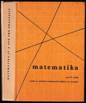 Matematika pro 4. ročník studia na středních průmyslových školách pro pracující