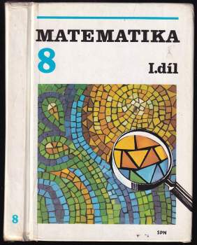 Matematika pro 8. ročník základní školy. Díl 1