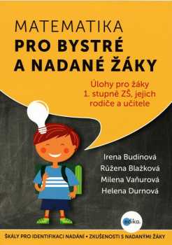 Úlohy z matematiky pro bystré a nadané děti prvního stupně ZŠ, jejich učitele a rodiče