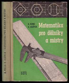 Antonín Kunc: Matematika pro dělníky a mistry