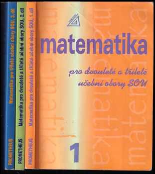 Emil Calda: Matematika pro dvouleté a tříleté učební obory SOU. I. + II. + III. díl