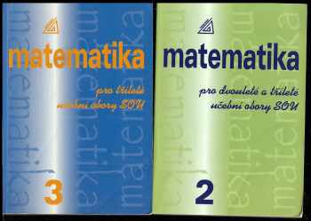Emil Calda: Matematika pro dvouleté a tříleté učební obory SOU. I. + II. + III. díl