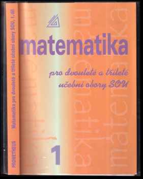 Matematika pro dvouleté a tříleté učební obory SOU : 1. díl - Emil Calda (2002, Prometheus) - ID: 943275