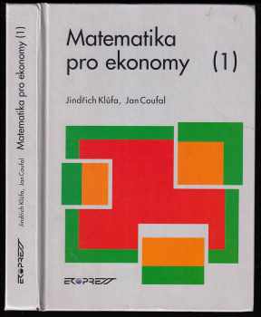 Matematika pro ekonomy : 1 - Jan Coufal, Jindřich Klůfa (1997, Ekopress) - ID: 728241