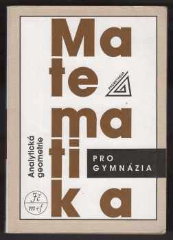 Milan Kočandrle: Matematika pro gymnázia : analytická geometrie