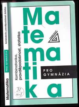 Matematika pro gymnázia : Kombinatorika, pravděpodobnost, statistika - Emil Calda, Václav Dupač (2010, Prometheus) - ID: 2197830