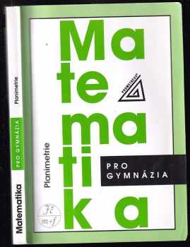 Matematika pro gymnázia : Planimetrie - Eva Pomykalová (2014, Prometheus) - ID: 1815063
