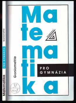 Oldřich Odvárko: Matematika pro gymnázia - goniometrie