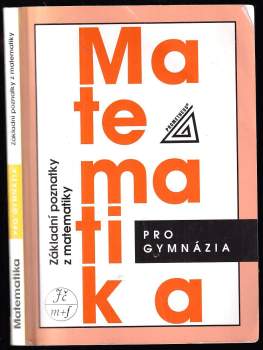 Emil Calda: Základní poznatky z matematiky - Matematika pro gymnázia