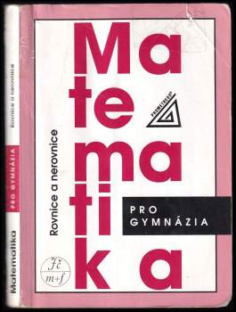 Jura Charvát: Rovnice a nerovnice, Matematika pro gymnázia