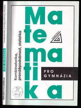 Matematika pro gymnázia : Kombinatorika, pravděpodobnost, statistika - Emil Calda, Václav Dupač (1999, Prometheus) - ID: 554989