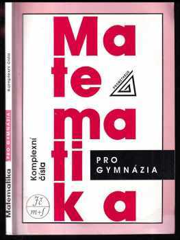 Emil Calda: Matematika pro gymnázia : komplexní čísla