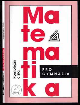 Emil Calda: Matematika pro gymnázia - komplexní čísla