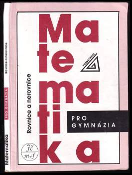 Matematika pro gymnázia : Rovnice a nerovnice