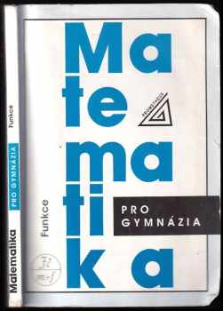 Matematika pro gymnázia : Funkce - Oldřich Odvárko (1996, Prometheus) - ID: 732846