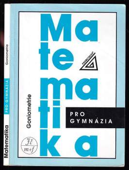 Oldřich Odvárko: Goniometrie - Matematika pro gymnázia