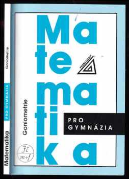 Matematika pro gymnázia : goniometrie - Oldřich Odvárko (2007, Prometheus) - ID: 1209830