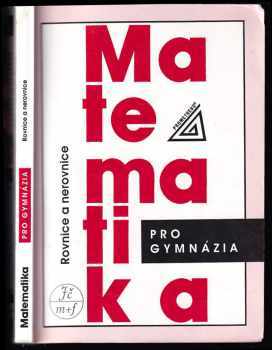 Leo Boček: Matematika pro gymnázia - rovnice a nerovnice