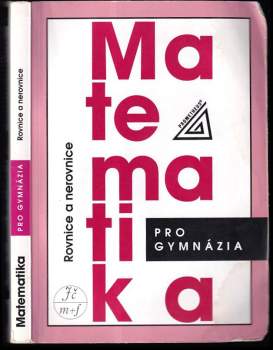 Leo Boček: Matematika pro gymnázia. Rovnice a nerovnice