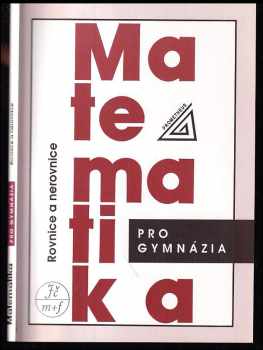 Leo Boček: Matematika pro gymnázia - rovnice a nerovnice