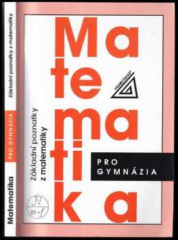Emil Calda: Základní poznatky z matematiky - Matematika pro gymnázia