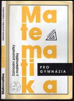 Ivan Bušek: Matematika pro gymnázia - základní poznatky z matematiky