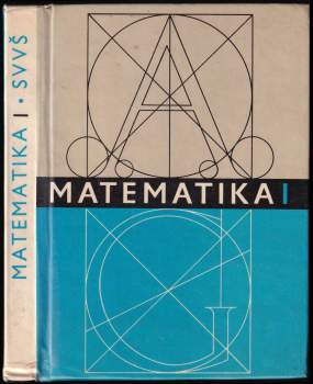 Matematika pro I. ročník středních všeobecně vzdělávacích škol (gymnasií)