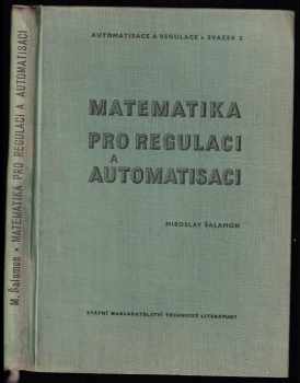 Miroslav Šalamon: Matematika pro regulaci a automatisaci