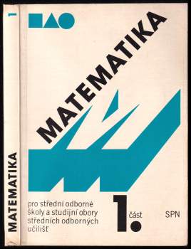 Matematika pro střední odborné školy a studijní obory středních odborných učilišť, 1. část