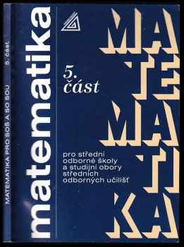 Matematika pro střední odborné školy a studijní obory středních odborných učilišť - 5.část