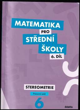 Ivana Šubrtová: Matematika pro střední školy - Stereometrie - pracovní sešit