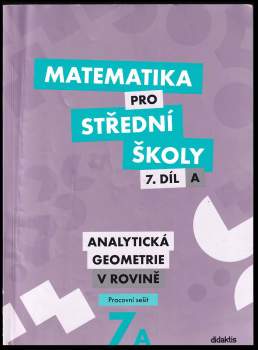 Matematika pro střední školy - Analytická geometrie v rovině 7A