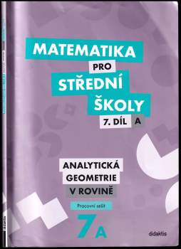 Václav Zemek: Matematika pro střední školy - Analytická geometrie v rovině 7A