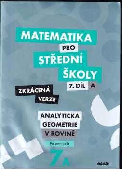Václav Zemek: Matematika pro střední školy, Analytická geometrie v rovině - 7. díl A