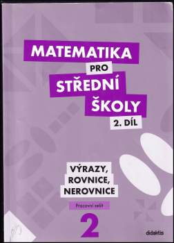 Matematika pro střední školy 2. díl, Výrazy, rovnice, nerovnice