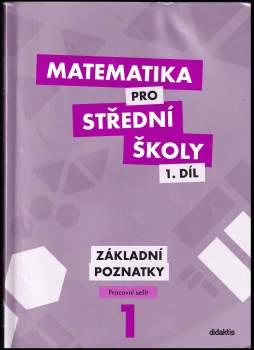 Matematika pro střední školy, Základní poznatky - pracovní sešit 1. díl