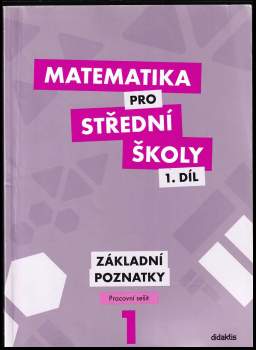 Matematika pro střední školy, Základní poznatky - pracovní sešit 1. díl