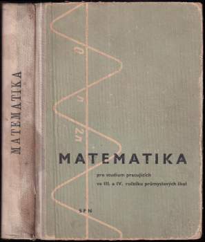 Matematika pro studium pracujících ve 3. a 4. ročníku průmyslových škol