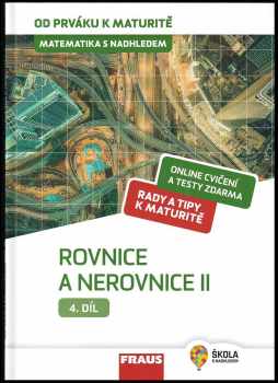 Matematika s nadhledem od prváku k maturitě 4. - Rovnice a nerovnice II.