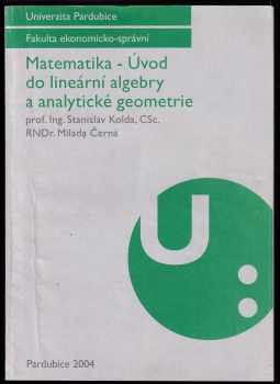 Stanislav Kolda: Matematika - Úvod do lineární algebry a analytické geometrie