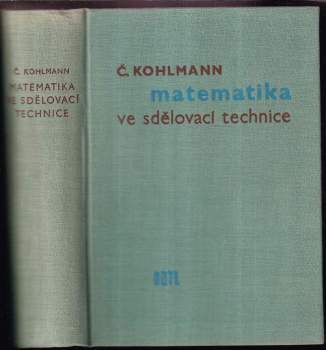 Čeněk Kohlmann: Matematika ve sdělovací technice