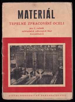 Antonín Kunc: Materiál - Tepelné zpracování oceli