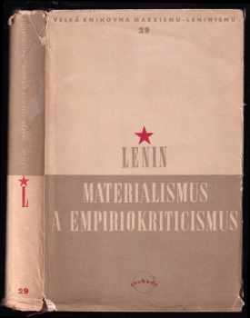 Materialismus a empiriokriticismus : kritické poznámky k jedné reakční filosofii - Vladimir Il'jič Lenin (1952, Svoboda) - ID: 64711