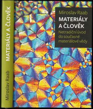 Miroslav Raab: Materiály a člověk