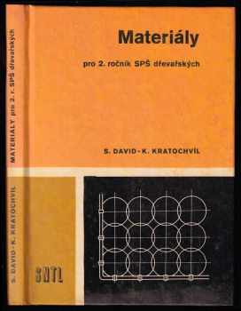 Materiály pro 2. ročník středních průmyslových škol dřevařských - Stanislav David, Karel Kratochvíl (1982, Státní nakladatelství technické literatury) - ID: 620413