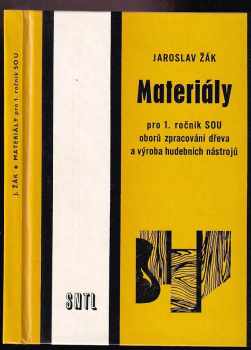 Materiály pro první ročník SOU oborů zpracování dřeva a výroba hudebních nástrojů